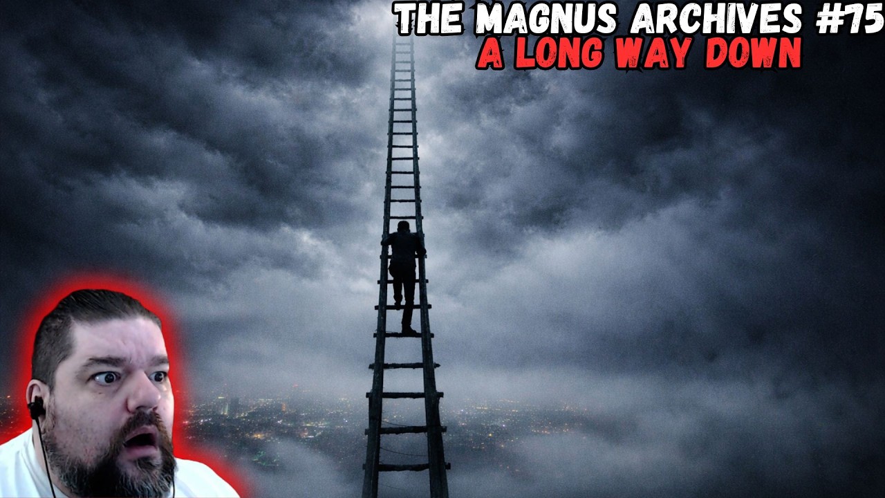 The Endless Ladder - THE MAGNUS ARCHIVES #75 – A Long Way Down REACTION