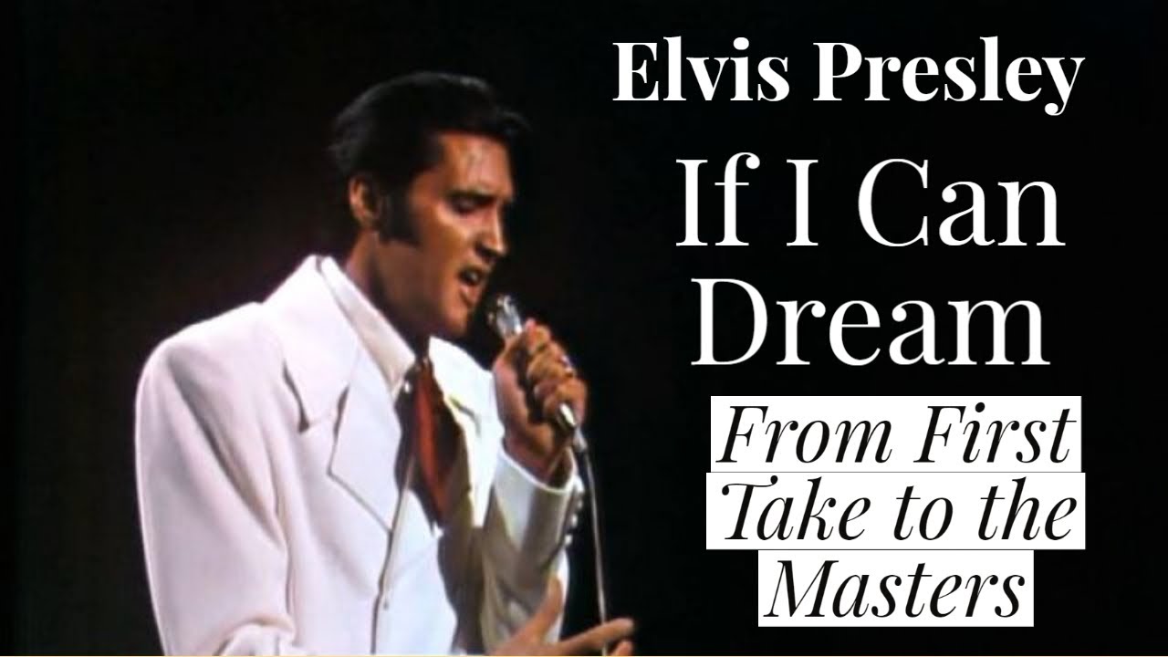 Elvis Presley - If I Can Dream - From First Take to the Master(s)