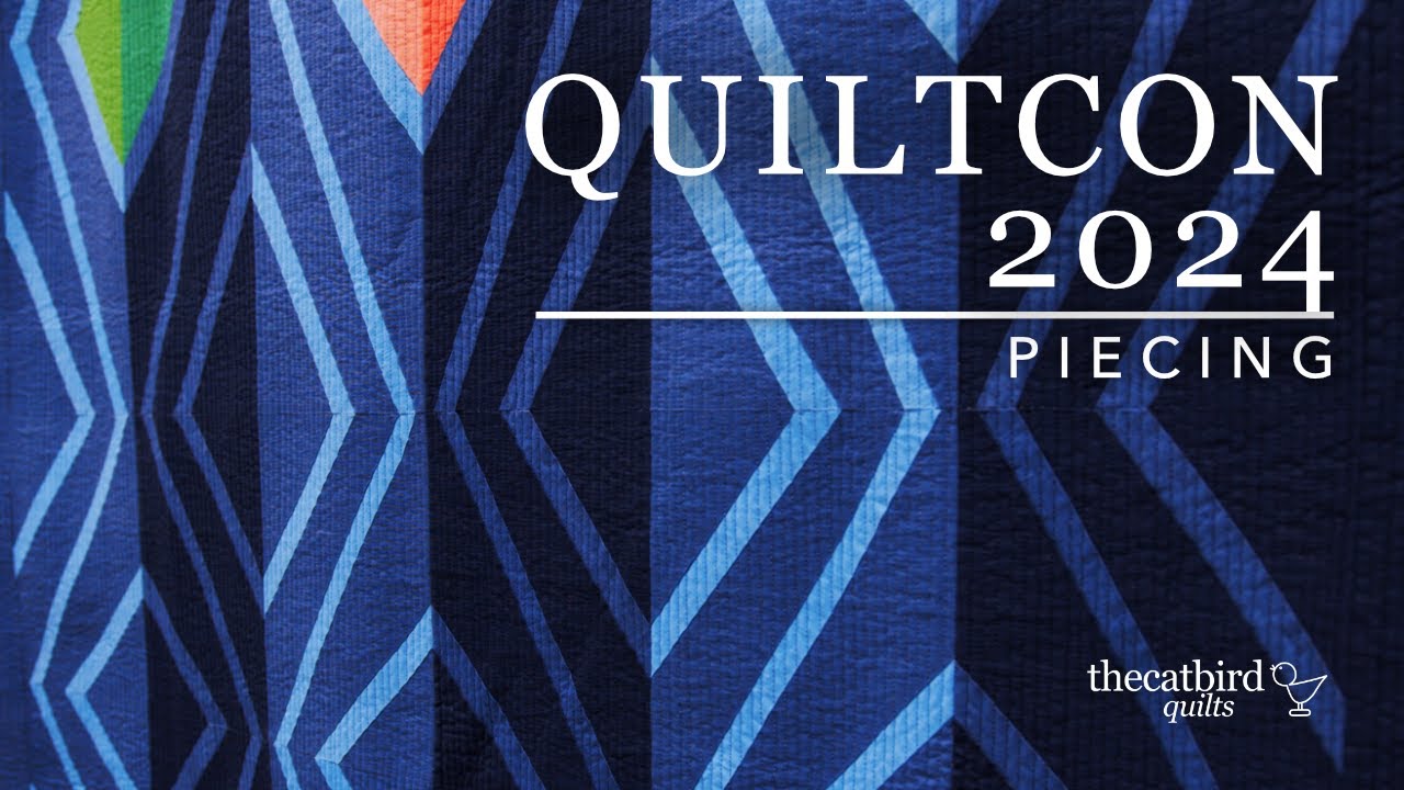 QuiltCon 2024 Piecing