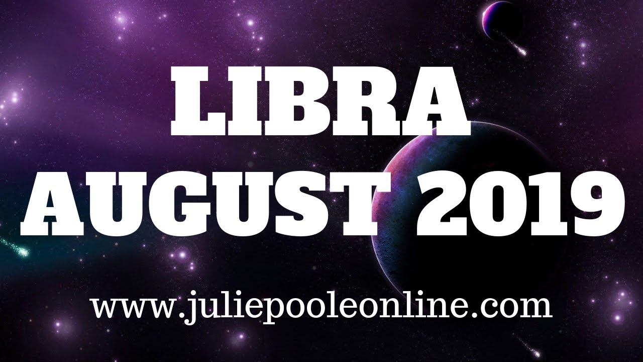 LIBRA AUGUST 2019 - WAIT! IT’S COMING VERY SOON!