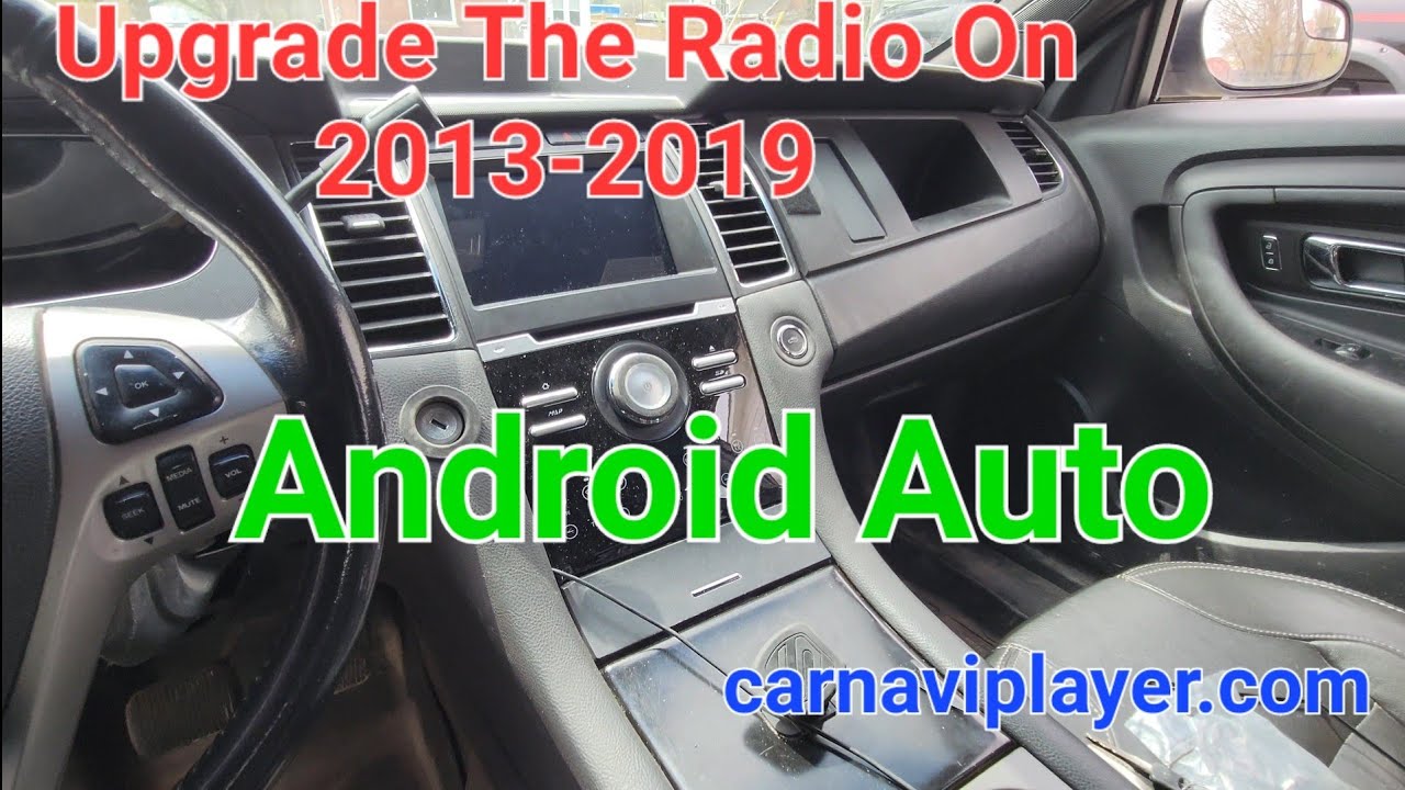 How to upgrade The Radio to carnaviplayer.com Android Auto in my 2013 Police Interceptor Sedan.