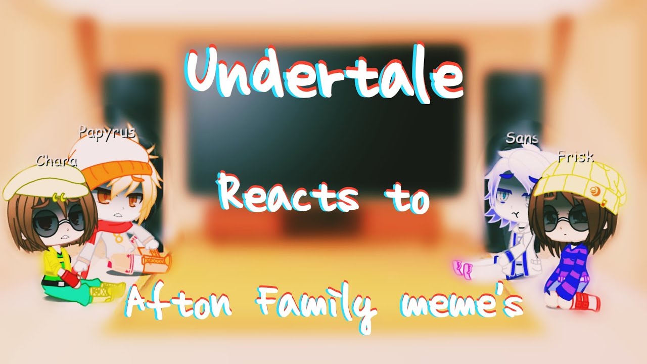 || Undertale reacts to Afton Family meme's || Gacha Club || Links in the description below ||
