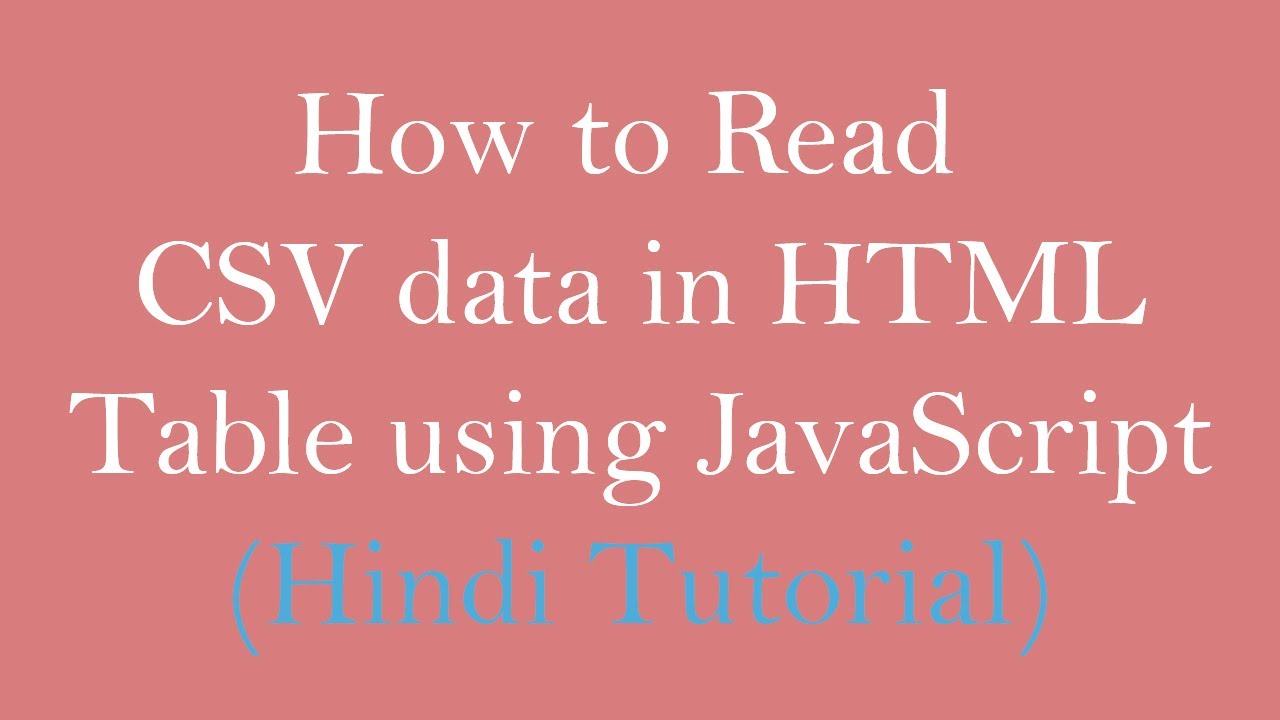 How to read csv data in html table using Javascript ( JS ) | csv to html