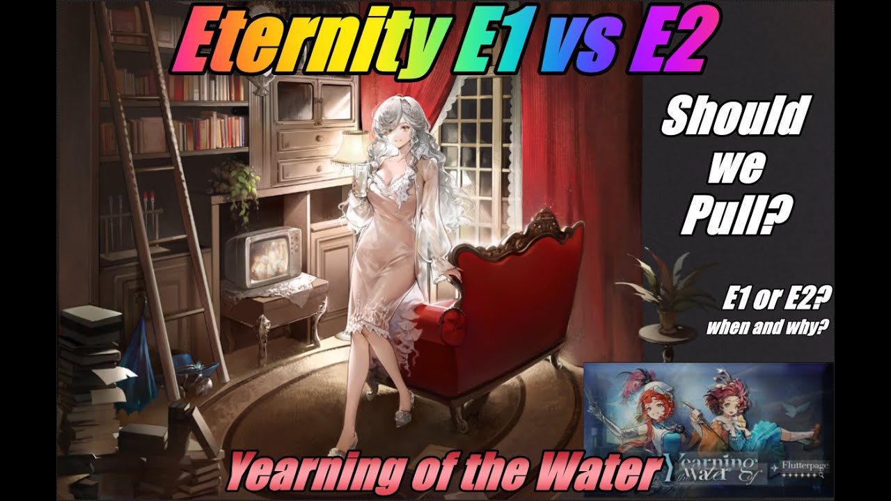 Eternity E1 vs E2 - Yearning of the Water - Reverse1999