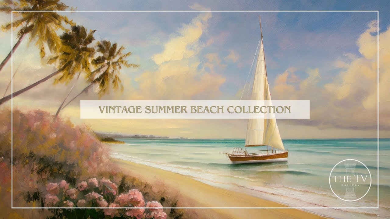 Vintage Summer Beach Art | 4K TV Frame Art Screensaver | Vintage Beach Inspired Art | 7 scenes