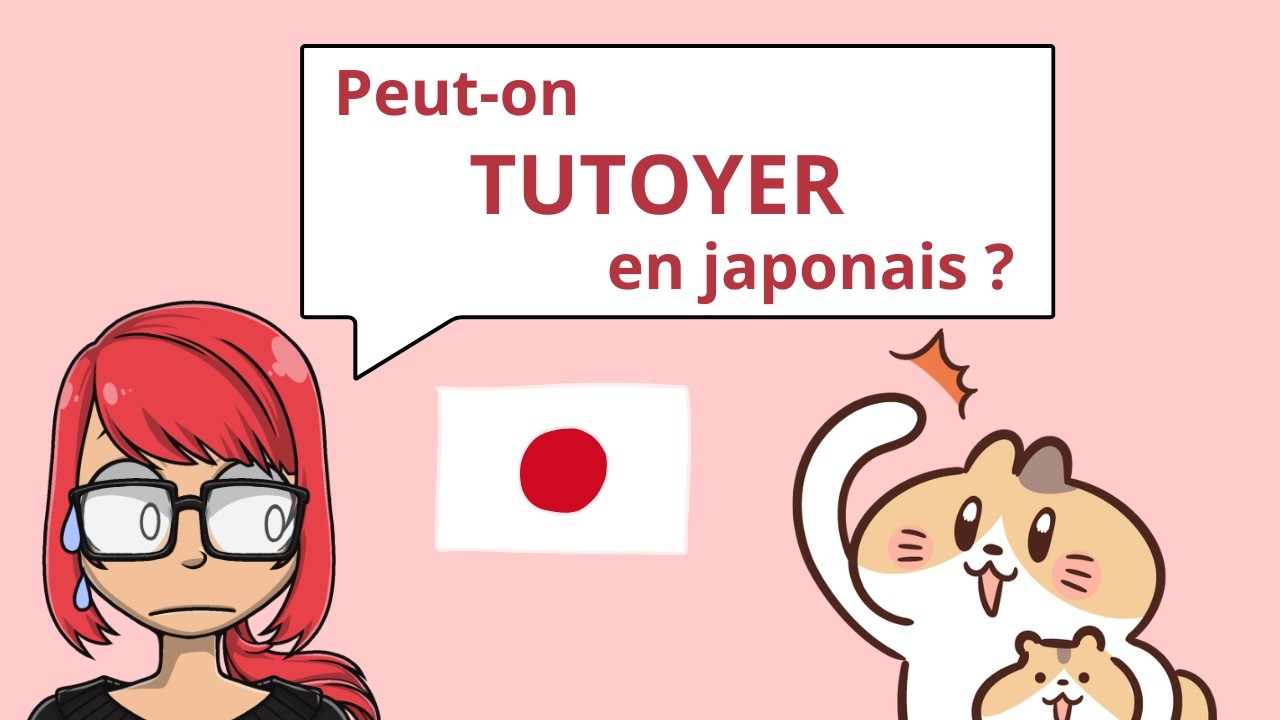🇯🇵 TUTOIEMENT : Peut-on dire 