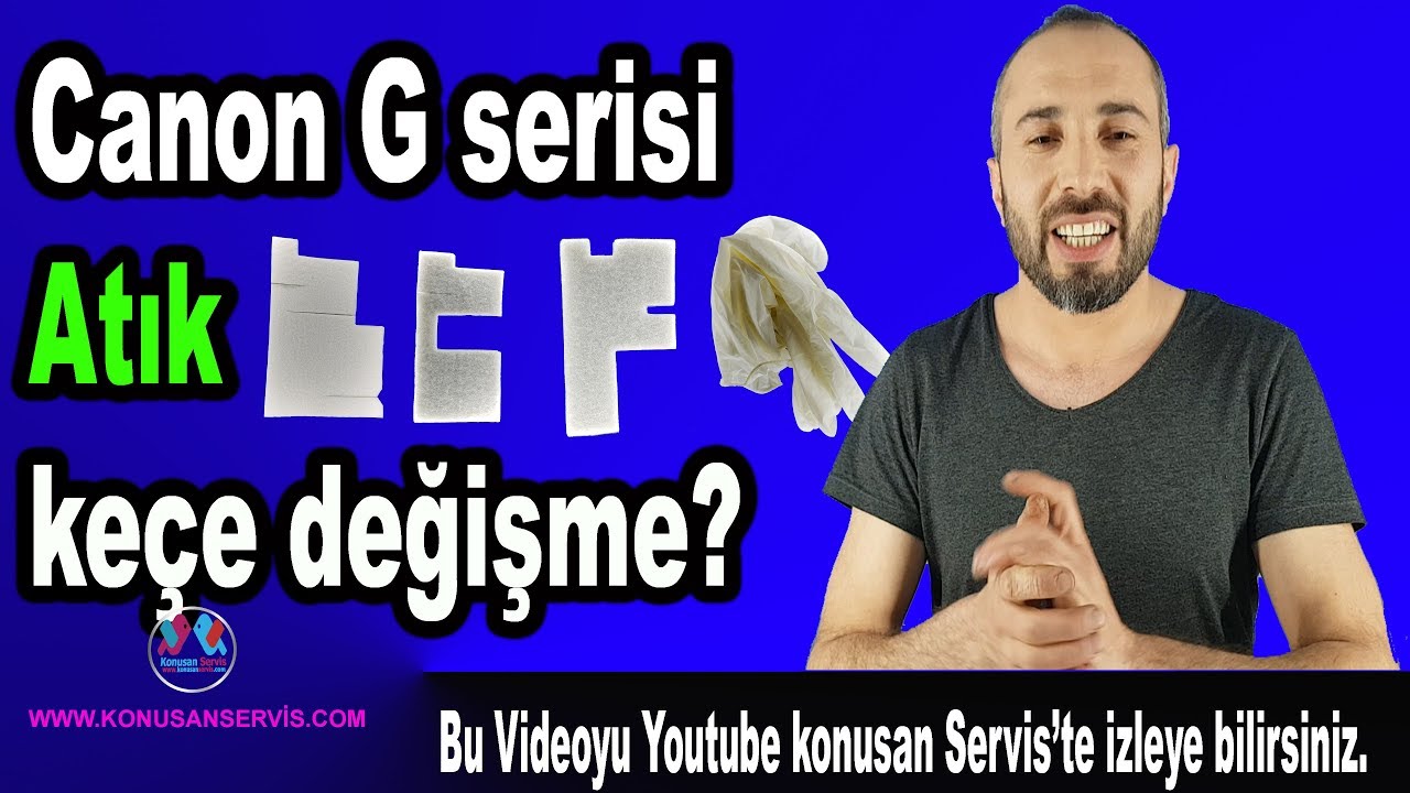 Canon Atık Keçe Değişimi  G serisi  Nasıl Yapılır 1u1k.com  Bölüm 572