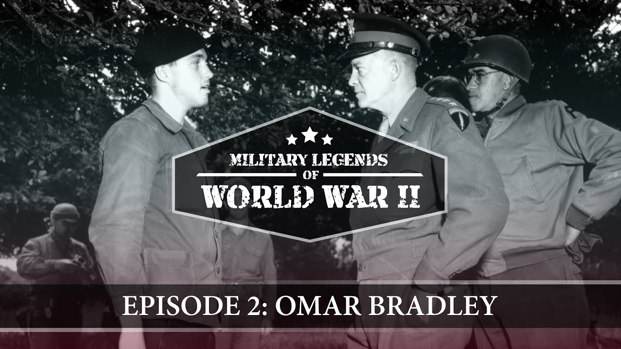Military Legends of World War II | Episode 2: Omar Bradley