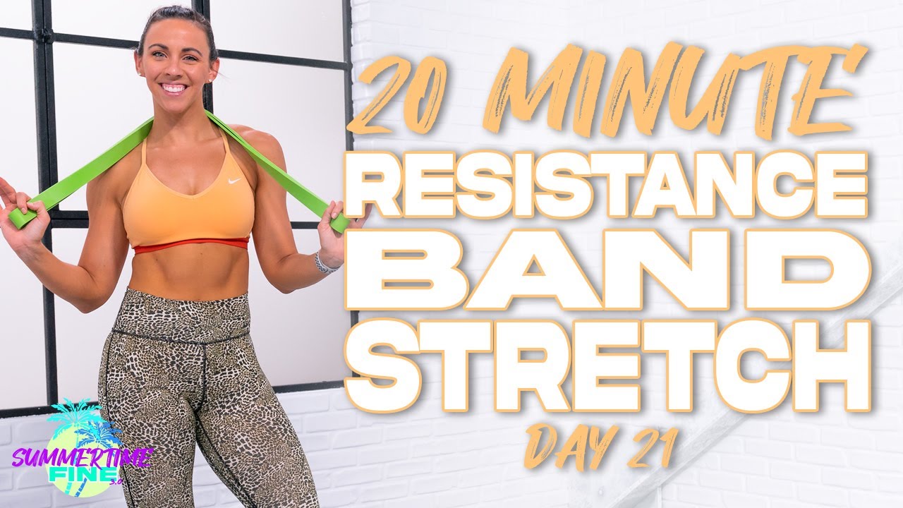 20 Minute Resistance Band Stretch | Summertime Fine - Day 21