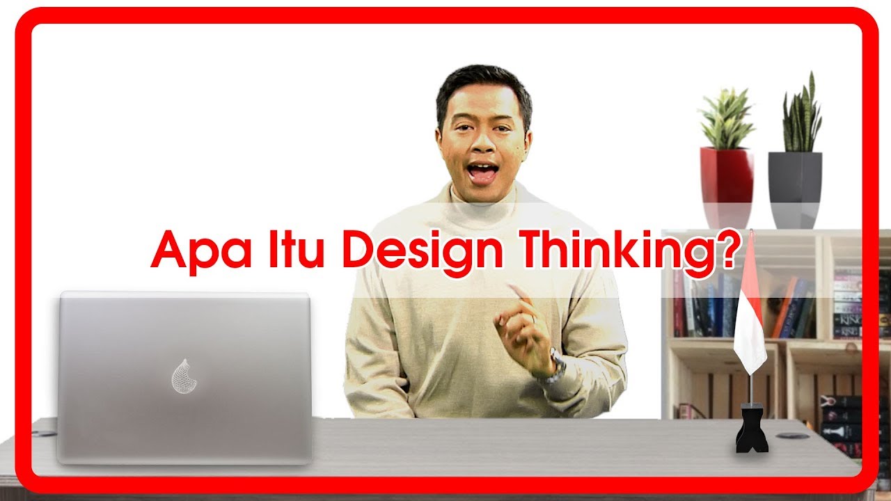 APA ITU DESIGN THINKING : KULIAH HAK SEGALA BANGSA #13