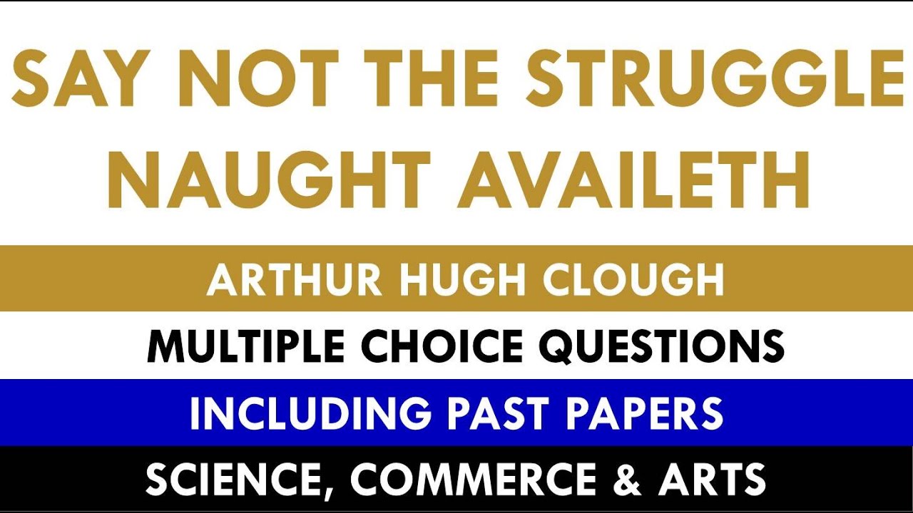Say Not the Struggle Naught Availeth | MCQs