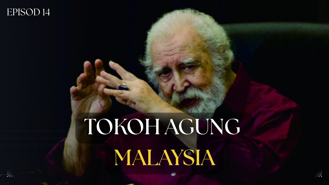 EP14 | Syed Naquib Al Attas - Ulama, Falsafah & Pemikir Agung Malaysia