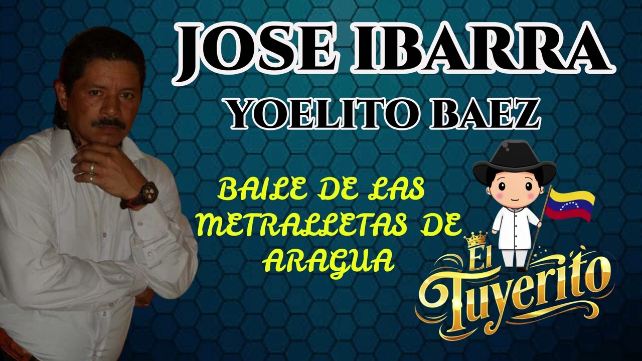 JOSE IBARRA Y YOELITO BAEZ EN EL BAILE DE LAS METGRALLETAS DE ARAGUA - AUDIO