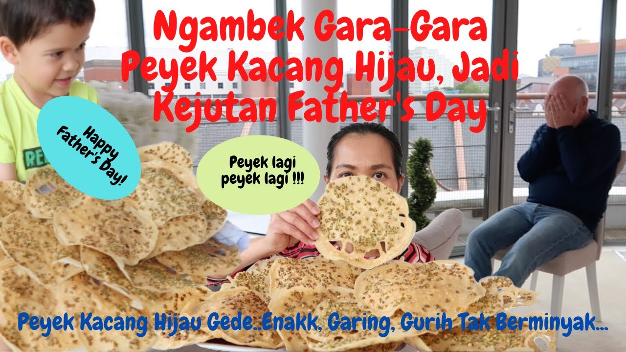 Ngambek Gara-Gara Peyek Kacang Hijau, Jadi Kejutan Di Father Day | Peyek Enak, Tak Berminyak