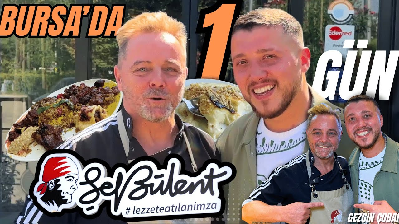BURSA'DA ŞEF BÜLENT İLE 1 GÜN!