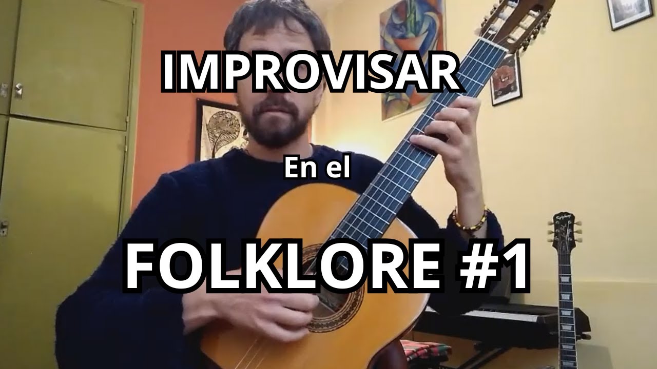 Recursos de IMPROVISACIÓN sobre FOLKLORE en guitarra - 1/3 - sonoridad tradicional -