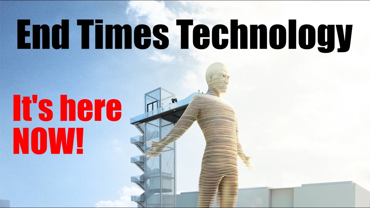 End Times Technology - It's HERE NOW!