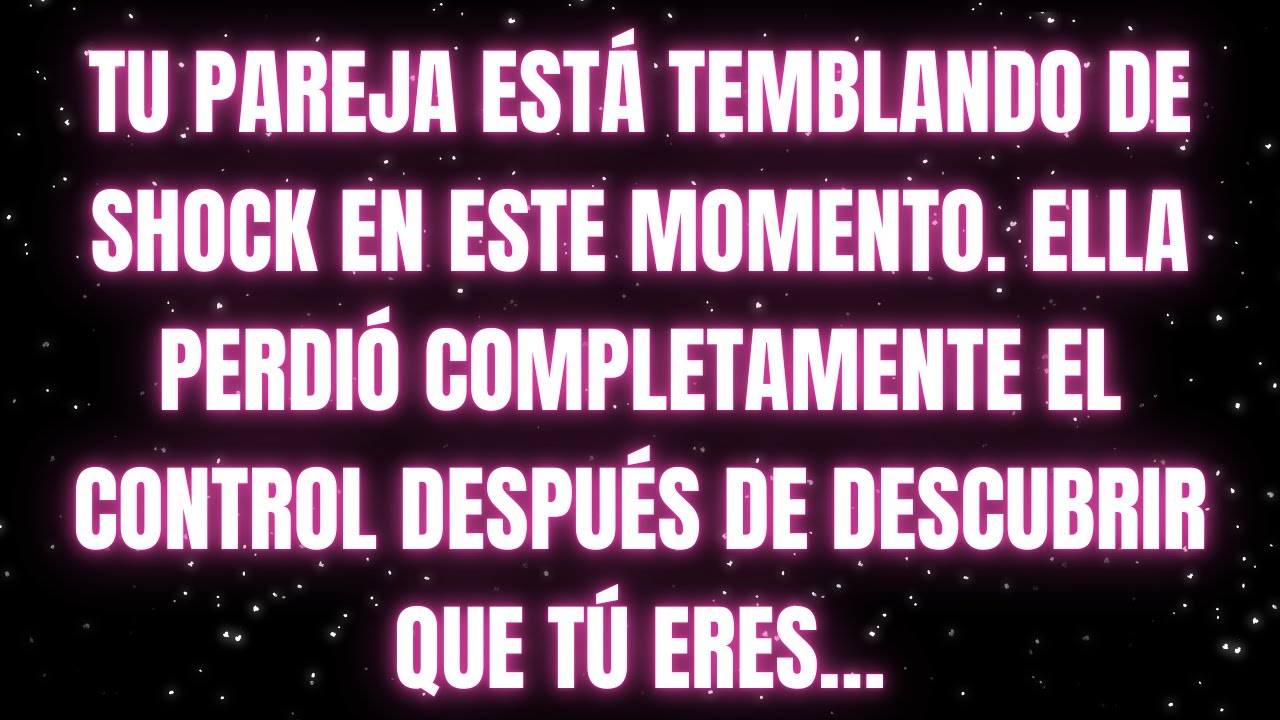 Tu pareja está temblando de shock en este momento. Ella perdió completamente el control después de..
