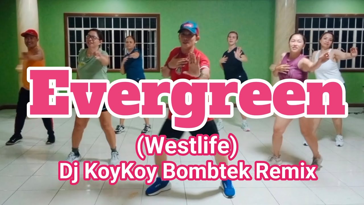Evergreen | Westlife | Dj KoyKoy Bombtek Remix | Dance Workout | Retro Fitness | Lakwatsera's | 90's