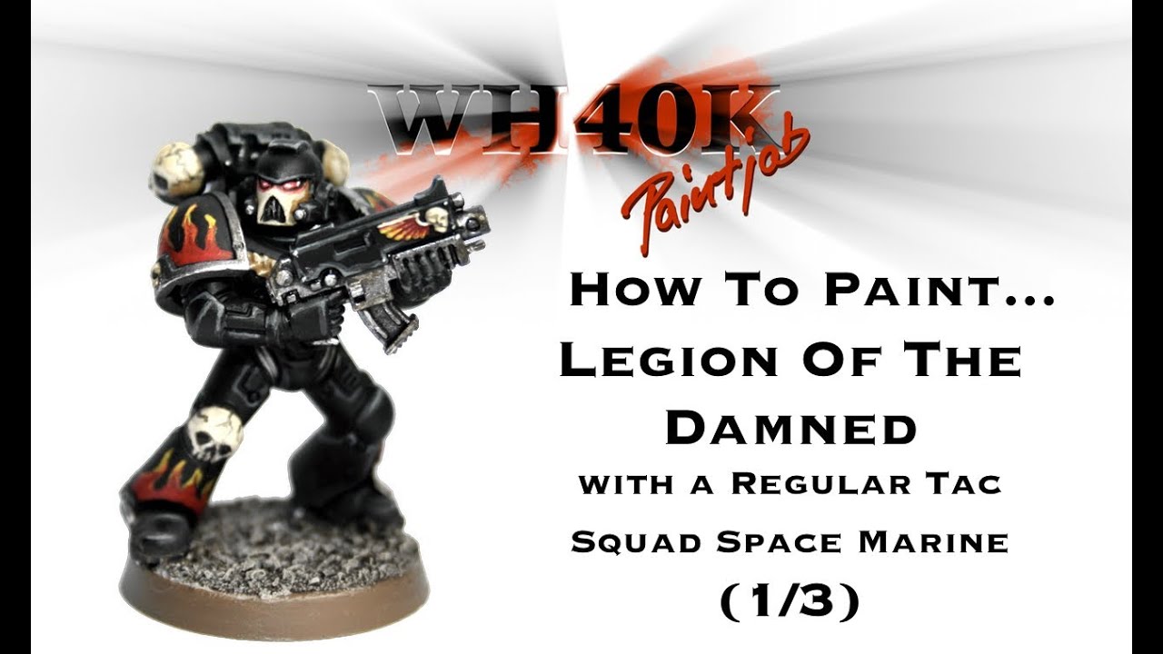 How to paint a Legion of the Damned - 1/3 (regular tac squad Space Marine) - WH40K Paint Job