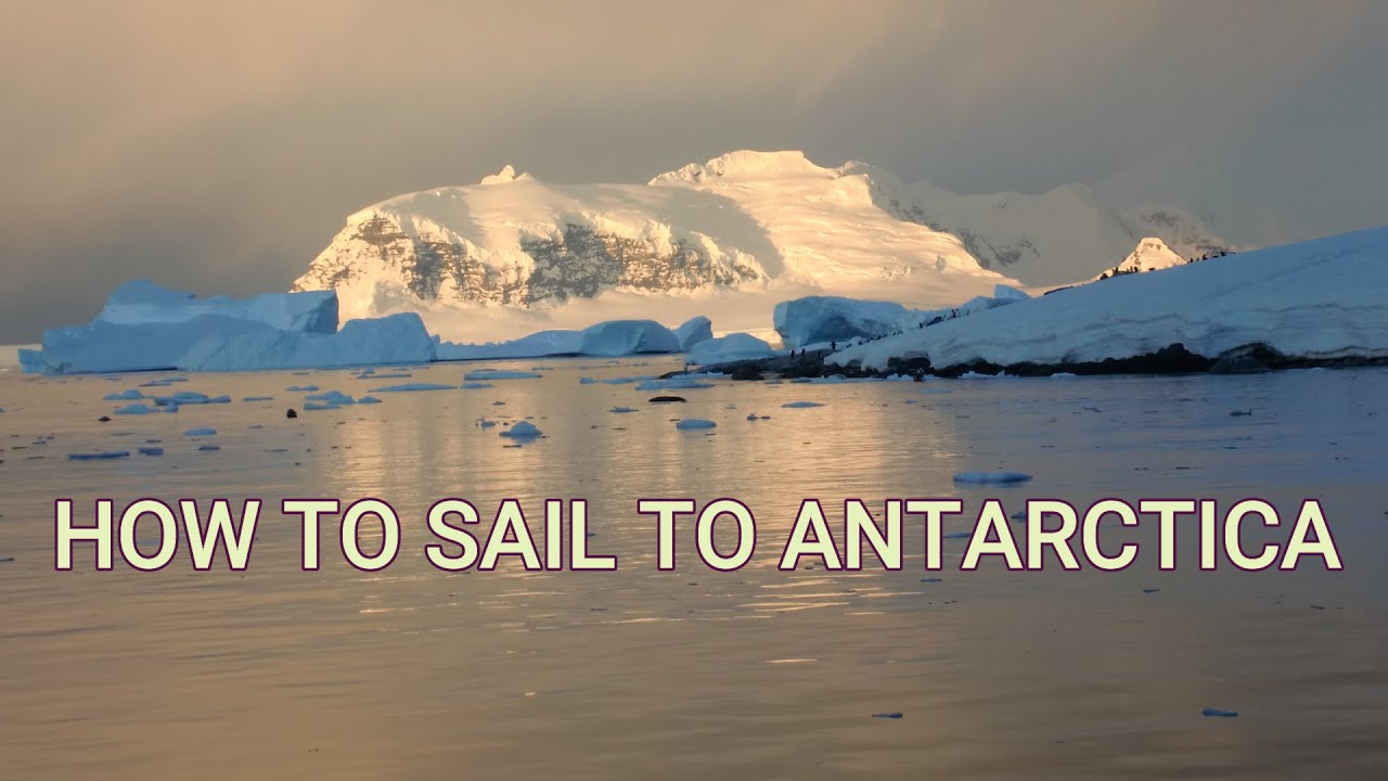 How to sail to Antarctica