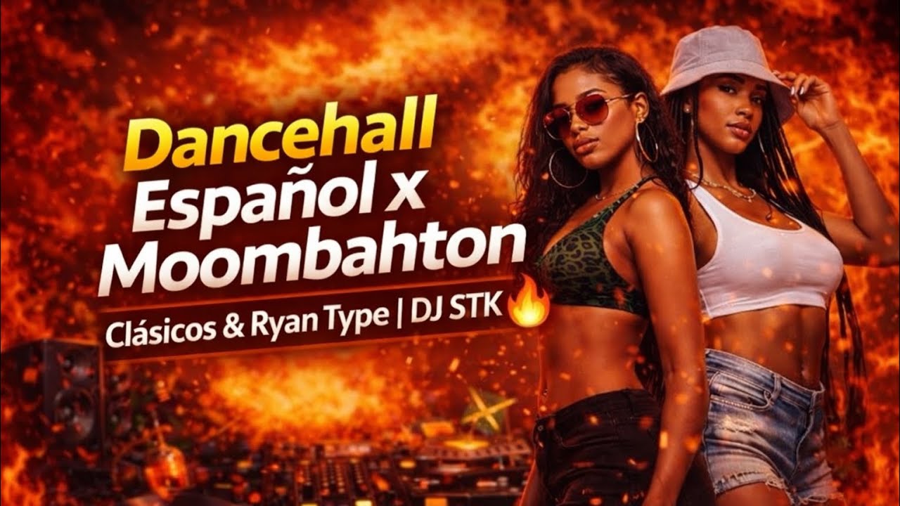 Dancehall Español x Moombahton 🔥 Clásicos & Ryan Type | DJ STK