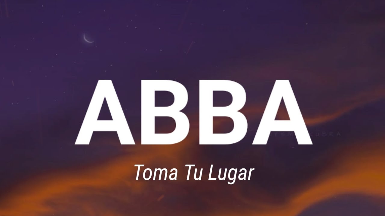 Abba(Nunca falla); TOMATULUGAR ( letra )