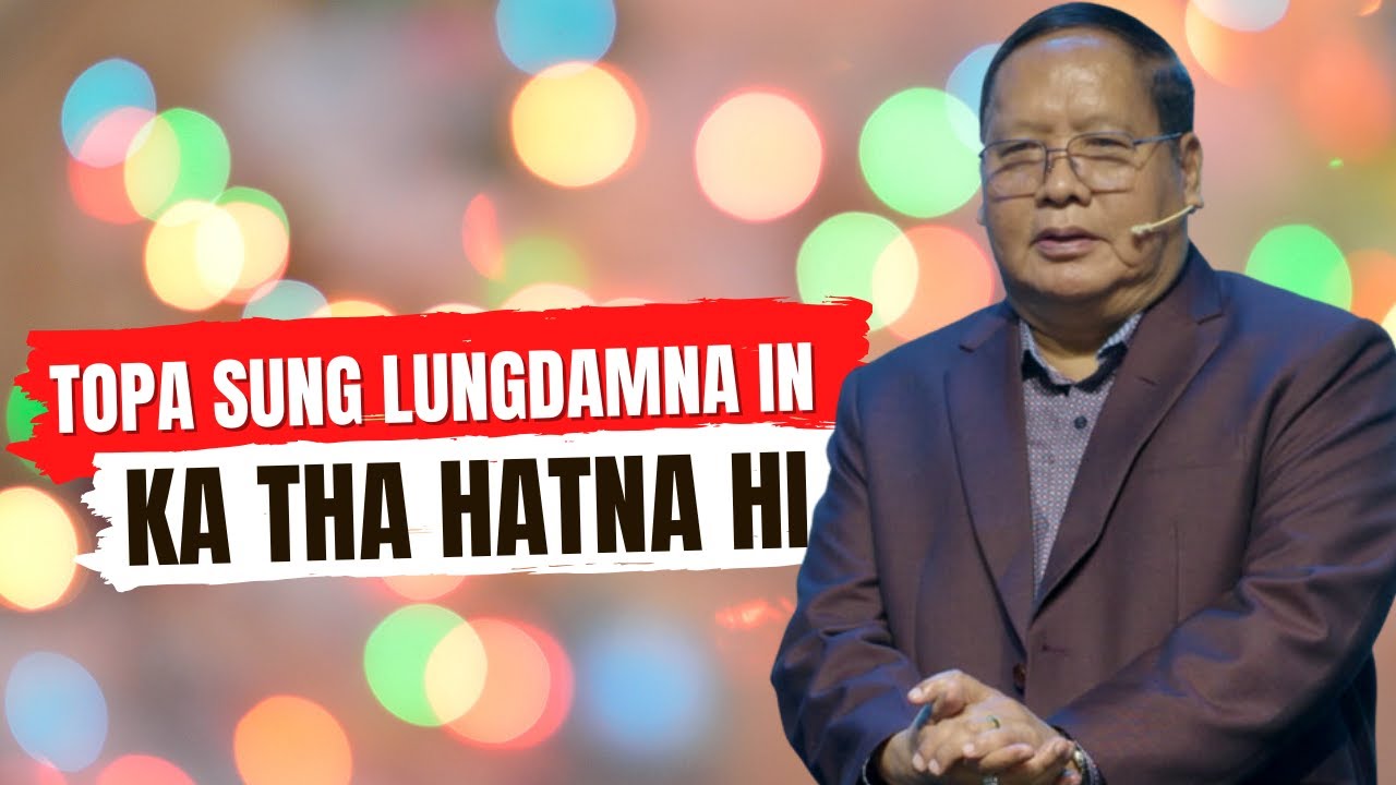 Topa sung lungdamna in,Ka tha hatna hi // Rev.Dam Suan Mung # Dec 1, 2024