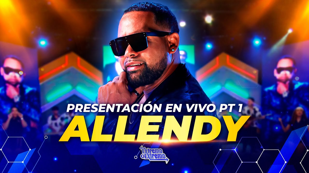 Presentación Musical ALLENDY | Extremo a Extremo
