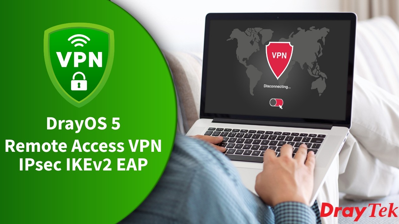 DrayTek DrayOS 5 -  Remote Access VPN IPsec IKEv2 EAP