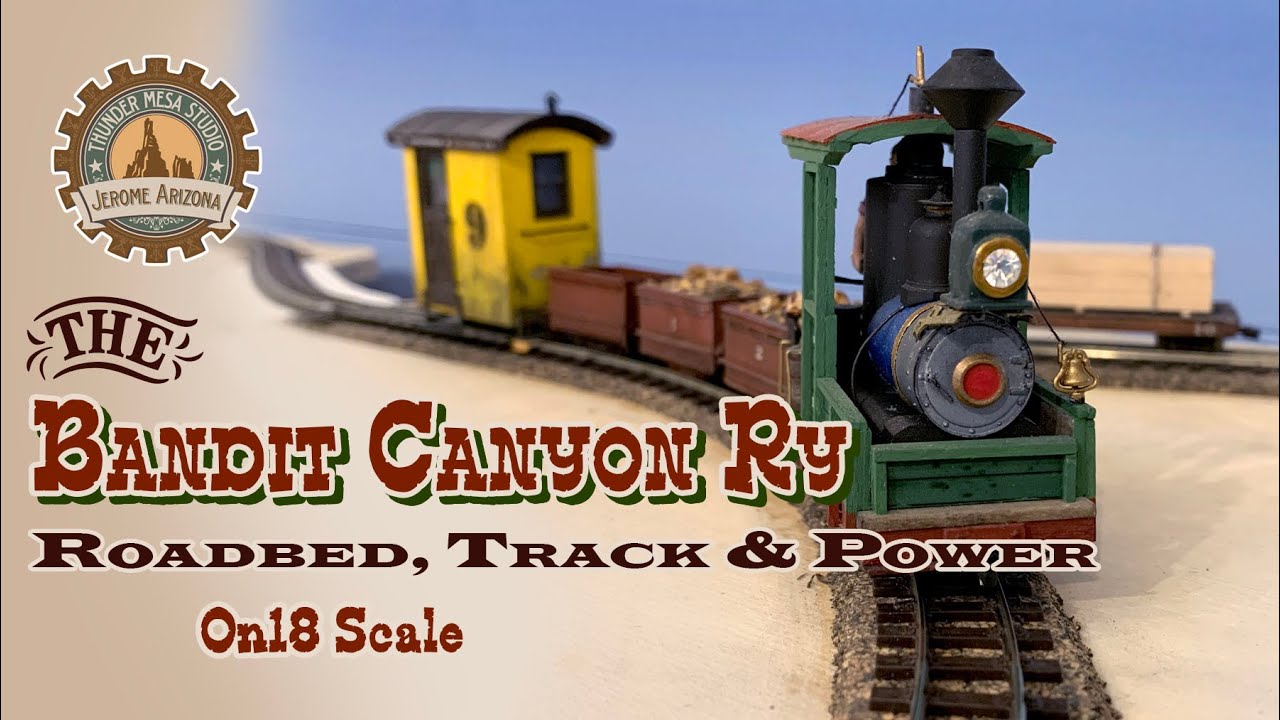 Bandit Canyon Railway | Roadbed, Track and Power