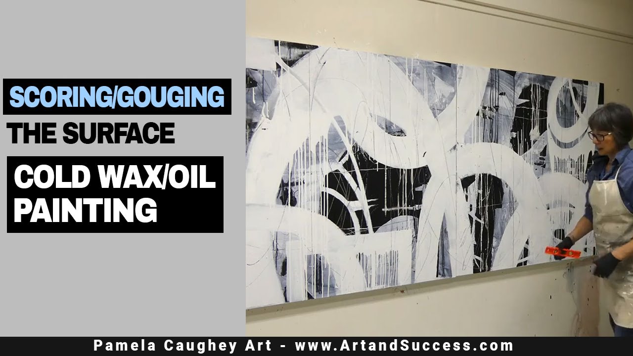 025 - Pamela Caughey - Scoring/Gouging the Surface - COLD WAX/OIL Painting on Panel 😊