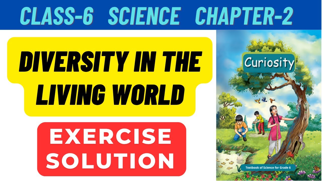 Class 6 Science Curiosity Chapter 2 Diversity in the Living World exercise solution #class6science