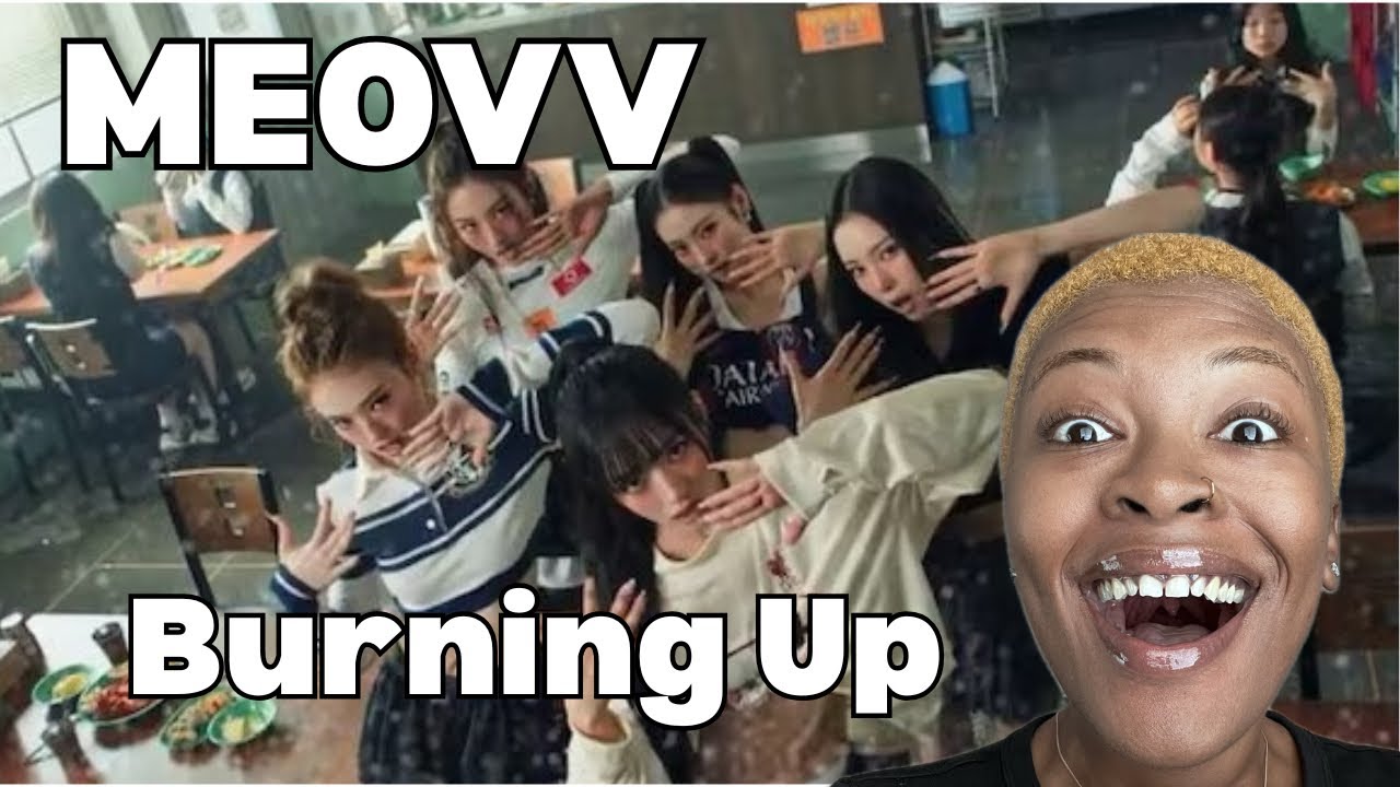MEOVV ‘BURNING UP’ MV & DANCE PRACTICE REACTION!!