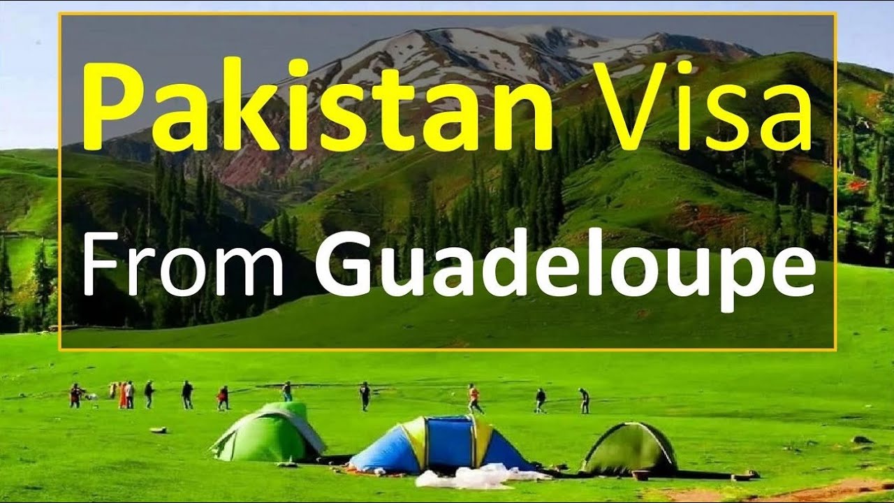 PAKISTAN Visa from Guadeloupe l Watch & Apply