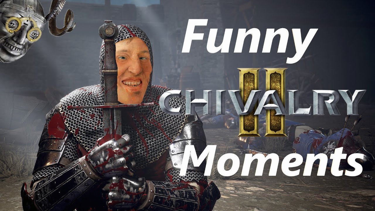 Even More Chivalry 2 Hilarity