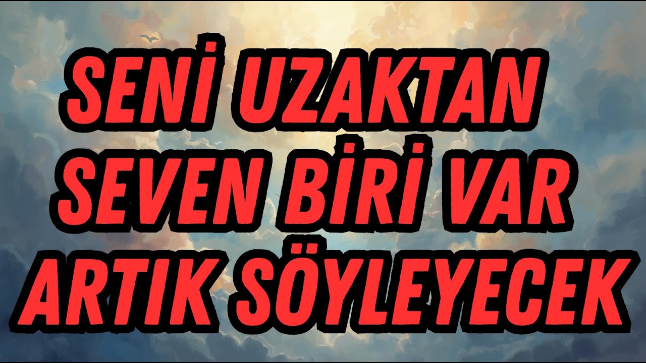 Meleklerden Mesaj: Seni Uzaktan Seven KişiARTIK SANA S&Ouml;YLEYECEK 😱💫