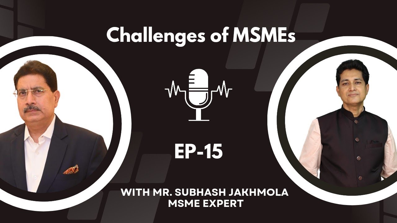 Ep 15 - Challenges of MSMEs | CS Rajiv Bajaj | Subhash Jakhmola | MSME Expert | Startup Podcast 