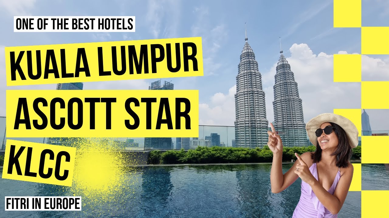 One of the best hotels in Kuala Lumpur || Ascott Star KLCC