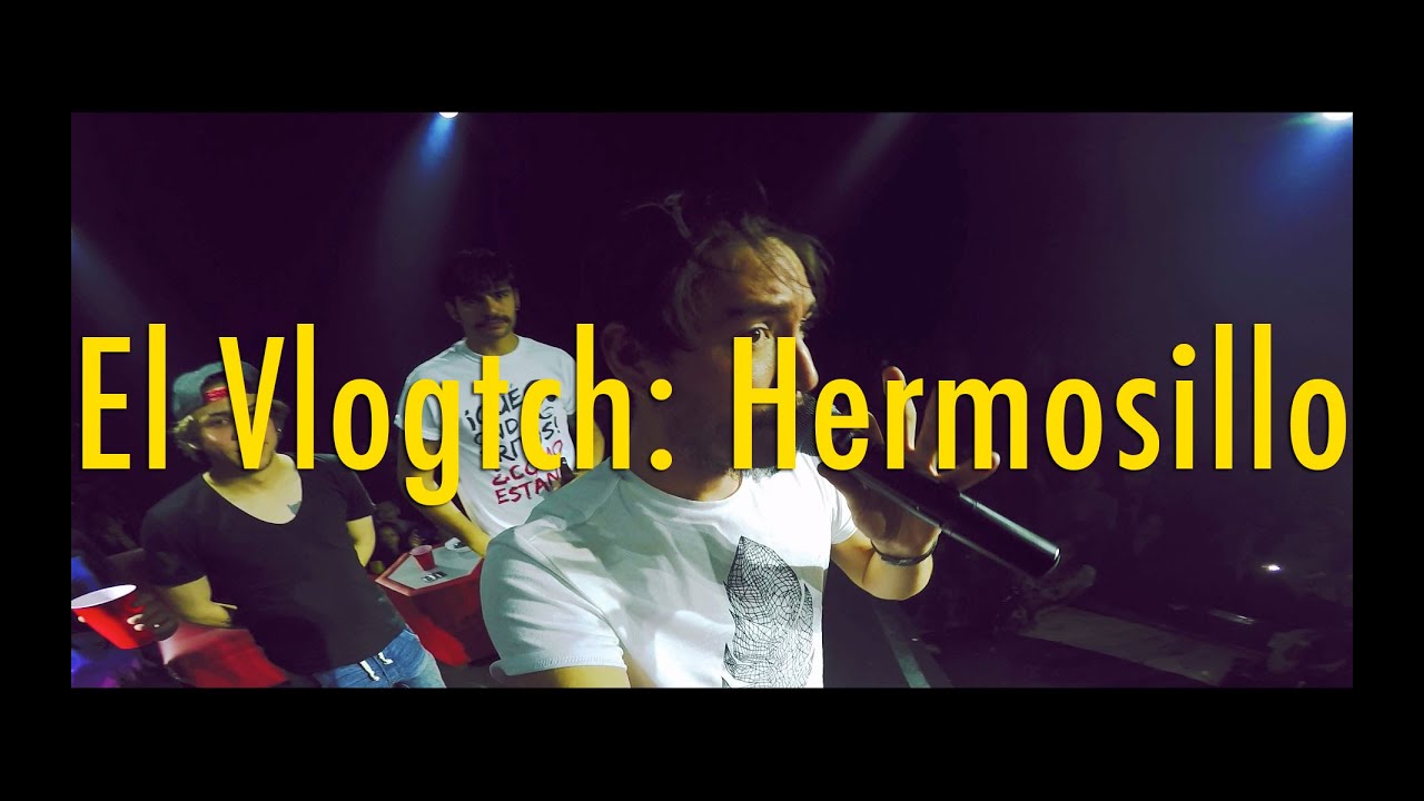 El Vlogtch: Hermosillo