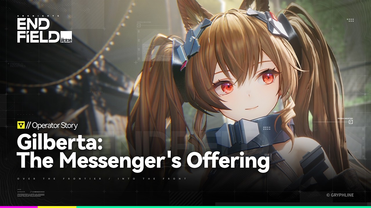 Arknights: Endfield Operator Story [Gilberta: The Messenger's Offering]