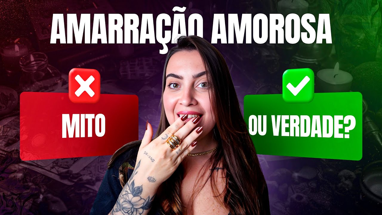 Amarração Amorosa - Mito ou Verdade?