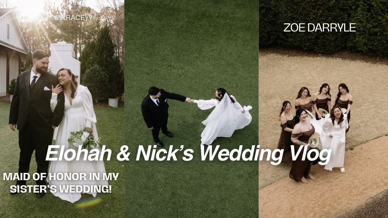 elohah and nick's wedding vlog ♡₊˚ 🦢 | maid of honor at my sister's wedding!💅🏽