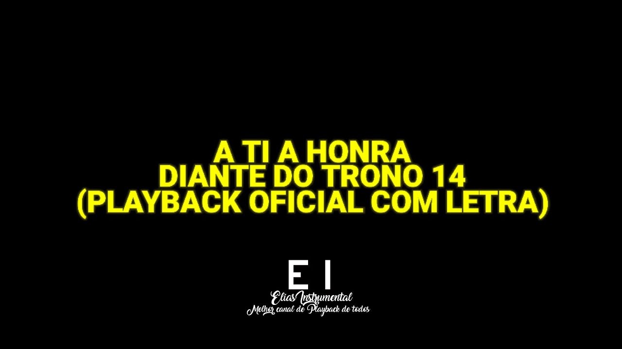 A Ti a Honra - Diante do Trono 14 (Playback Oficial Com Letra)