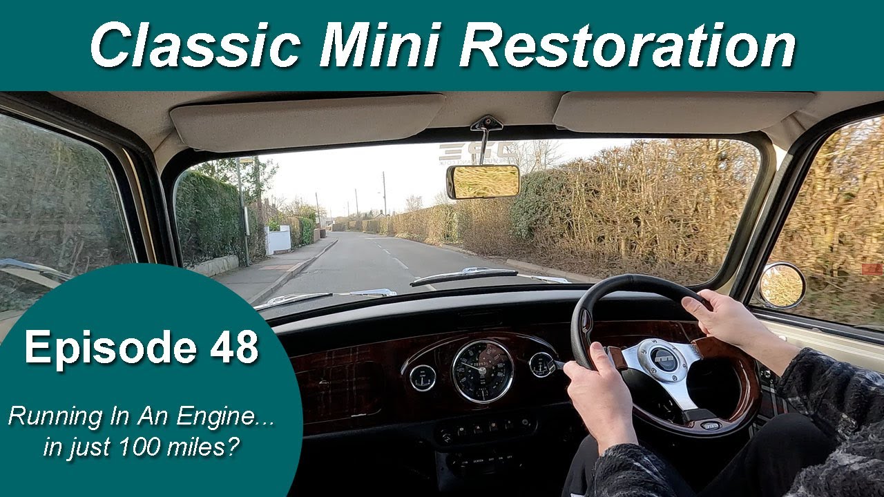 Classic Mini Restoration Episode 48 - Running / Breaking in a Mini Engine in Just 100 Miles