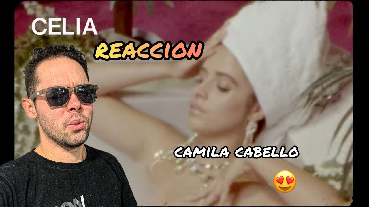 Camila Cabello - Celia (Official Lyric Video) REACCION #237