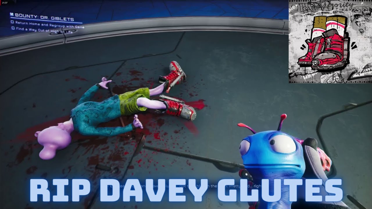 RIP Davey Glutes - High on life