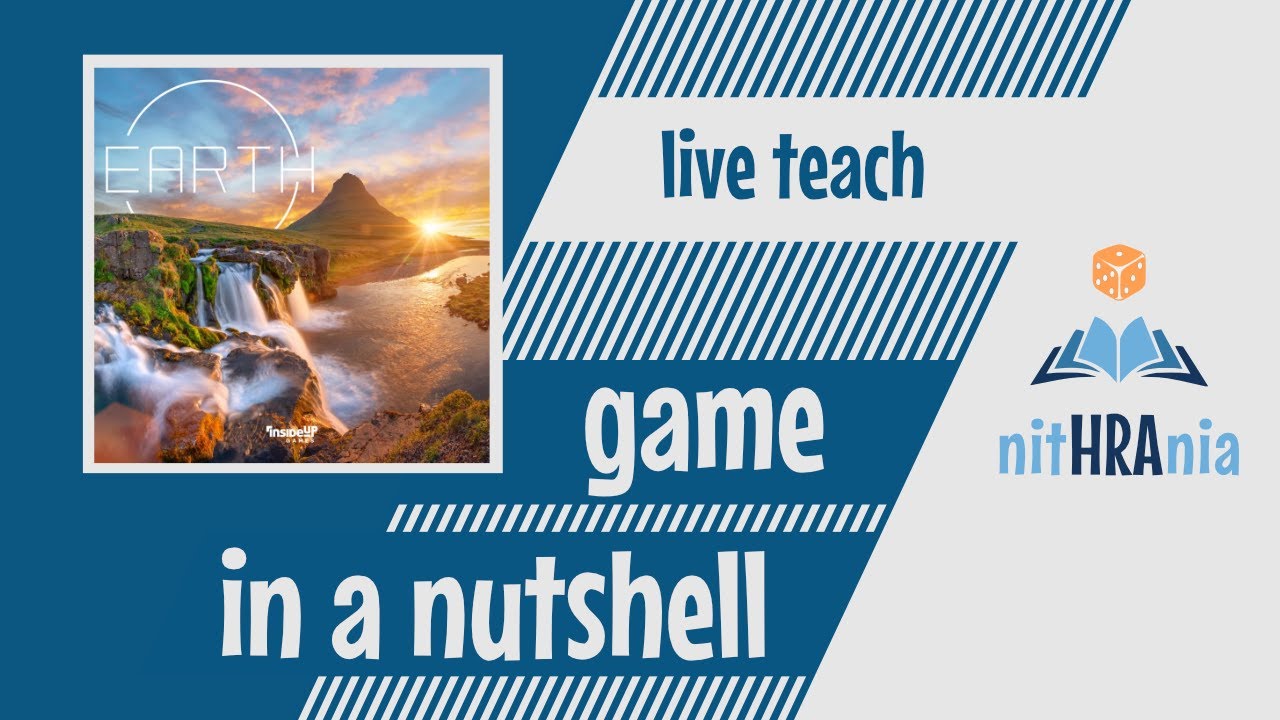 Game in a Nutshell - Earth (live teach)