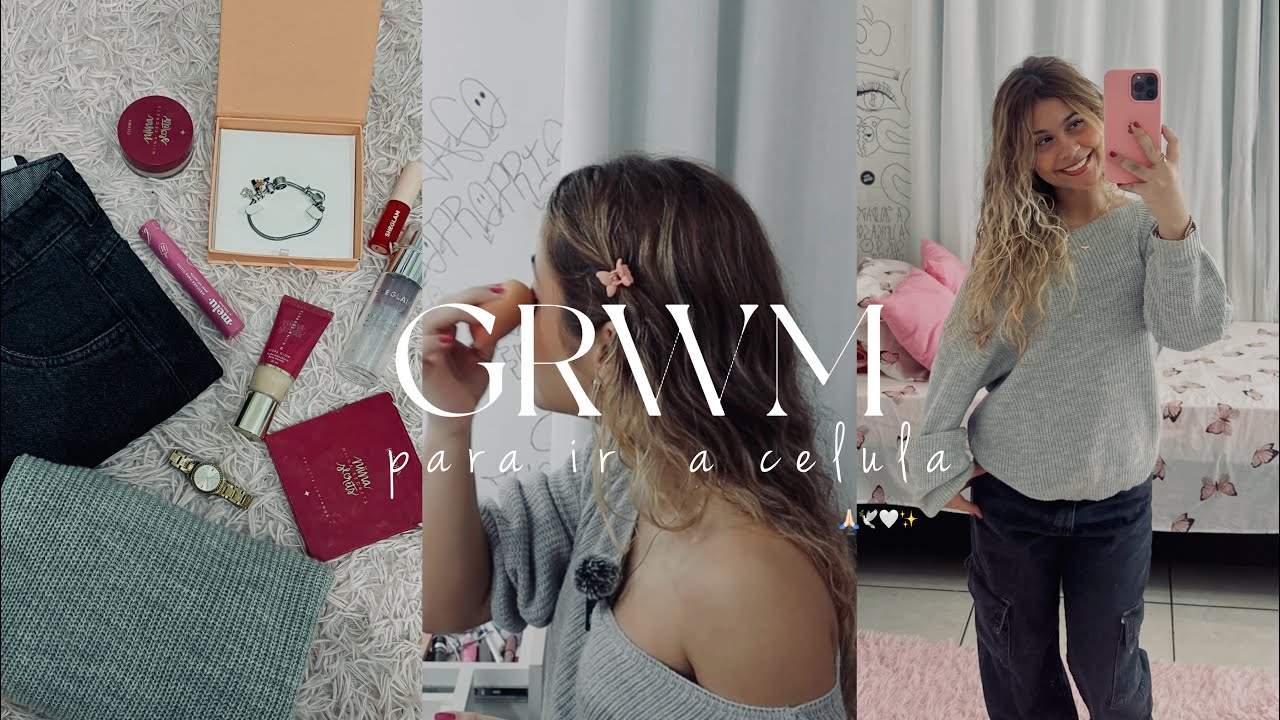 GRWM | arrume-se comigo para ir à célula ✨🤍