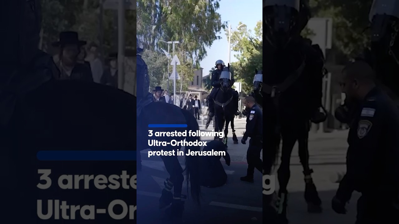 Israeli police arrest three ultra-Orthodox protesters after clashes in Jerusalem